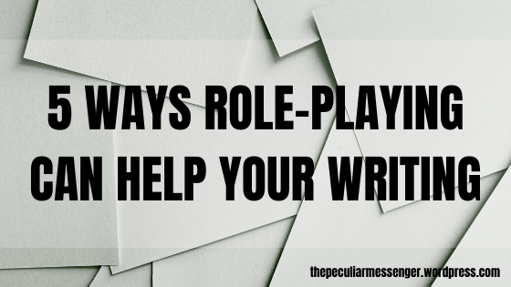 5 ways role-playing can help your writing.png